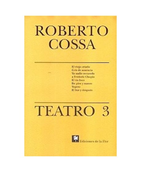 Roberto Cossa. Teatro 3