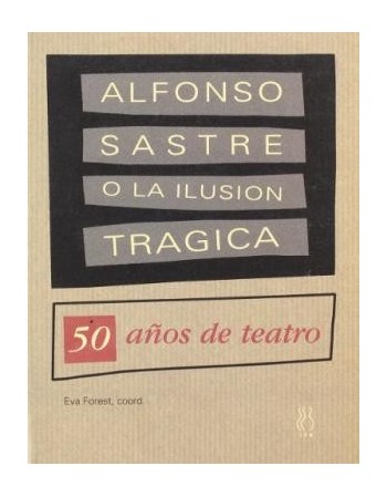 Alfonso Sastre o la ilusión...