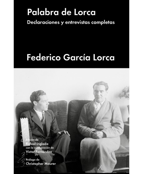 Palabra de Lorca. Declaraciones y entrevistas completas