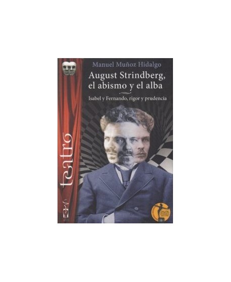 August Strindberg, el abismo y el alba/ Isabel y Fernando, rigor y prudencia