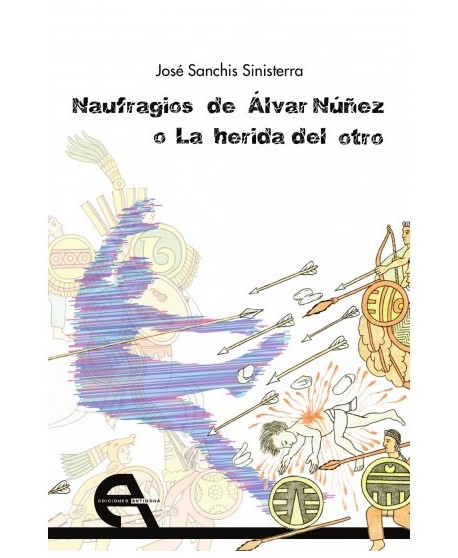 Naufragios de Álvar Núñez o La herida del otro