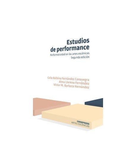 Estudios de performance. Performatividad en las artes escénicas (2ª edición)