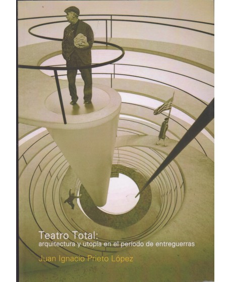 Teatro total: arquitectura y utopía en el período de entreguerras