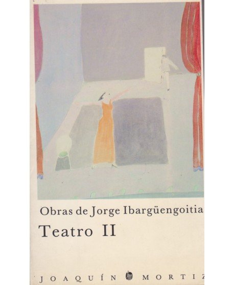 Teatro II Obras de Jorge Ibargüengoitia