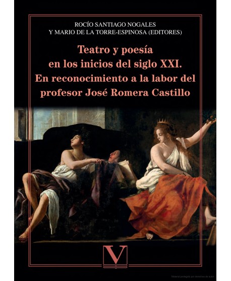 Teatro y poesía en los inicios del siglo XXI. En reconocimiento a la labor del profesor José Romera Castillo