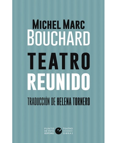 Teatro Reunido Michel Marc Bouchard