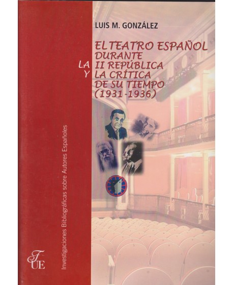 El Teatro español durante la Segunda República y la crítica de su tiempo (1931-1936)