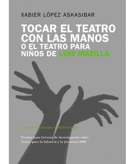 Tocar el teatro con las manos o el teatro para niños de Luis Mantilla