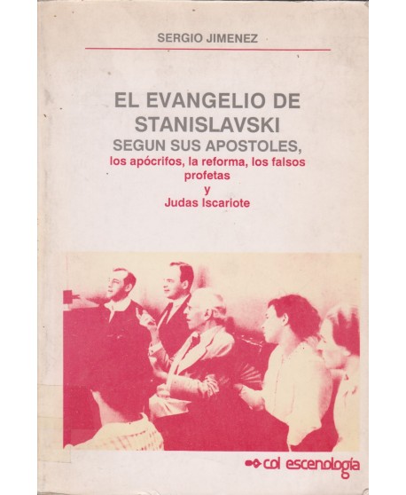 El evangelio de Stanislavski según sus apóstoles, los apóficos, la reforma, los falsos profetas y Judas Iscariote