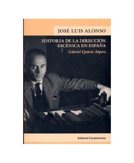 José Luis Alonso. Historia de la dirección escénica en España (2ª mano)