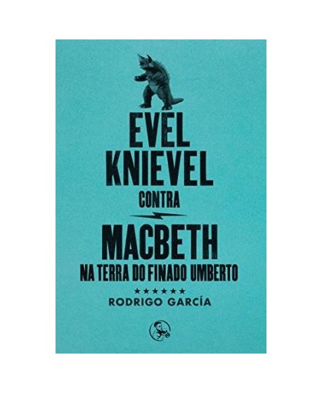 Evel Knievel contra Macbeth na terra do finado Humberto