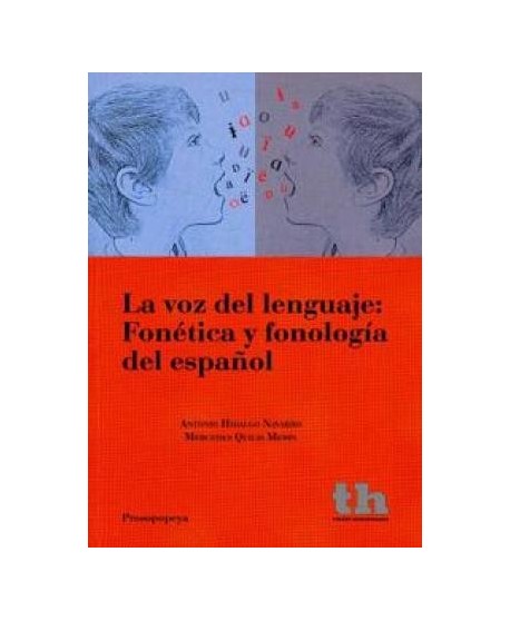 La voz del lenguaje: Fonética y fonología del español