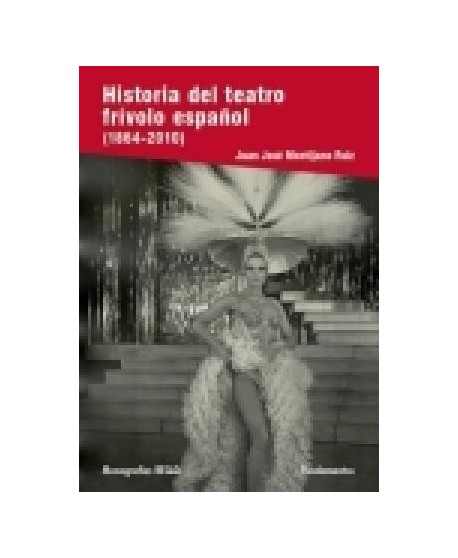 Historia del teatro frívolo español (1864-2010)