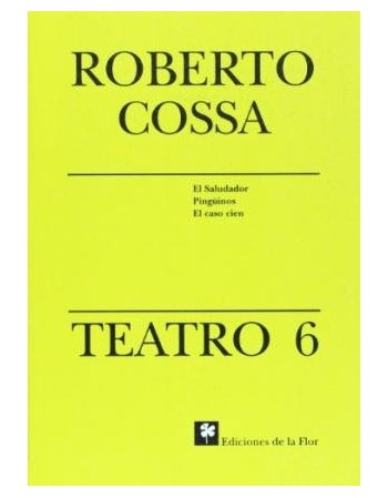 Roberto Cossa. Teatro 6